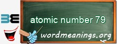 WordMeaning blackboard for atomic number 79